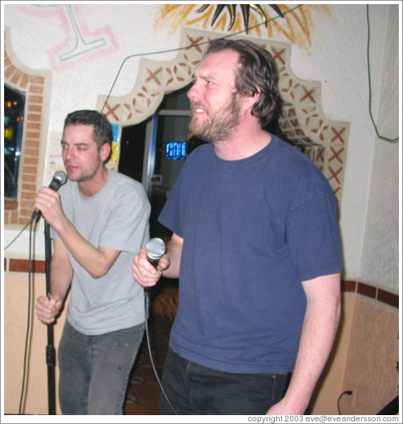 Michael and John.  Karaoke.